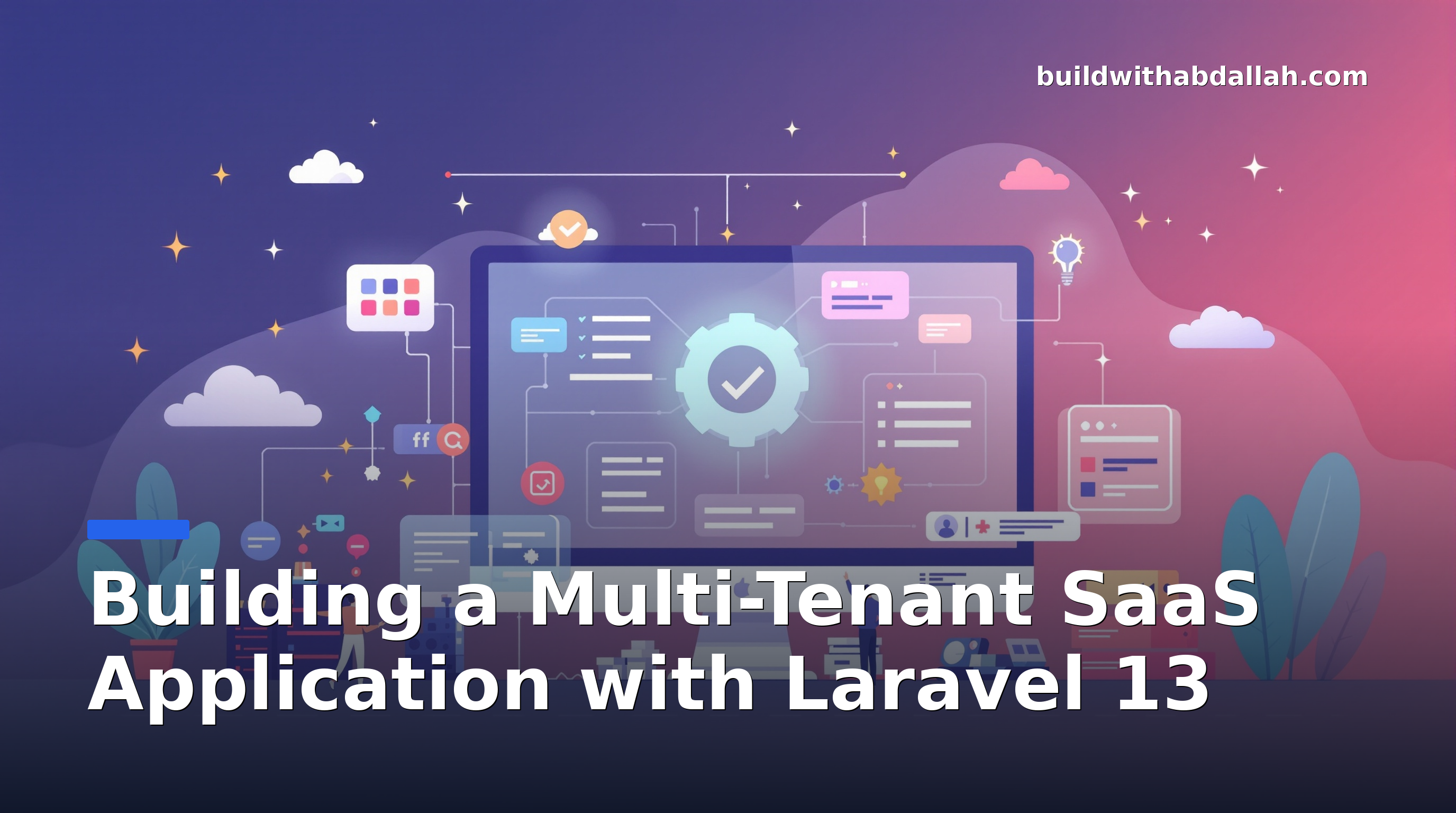 Building a Multi-Tenant SaaS Application with Laravel 13