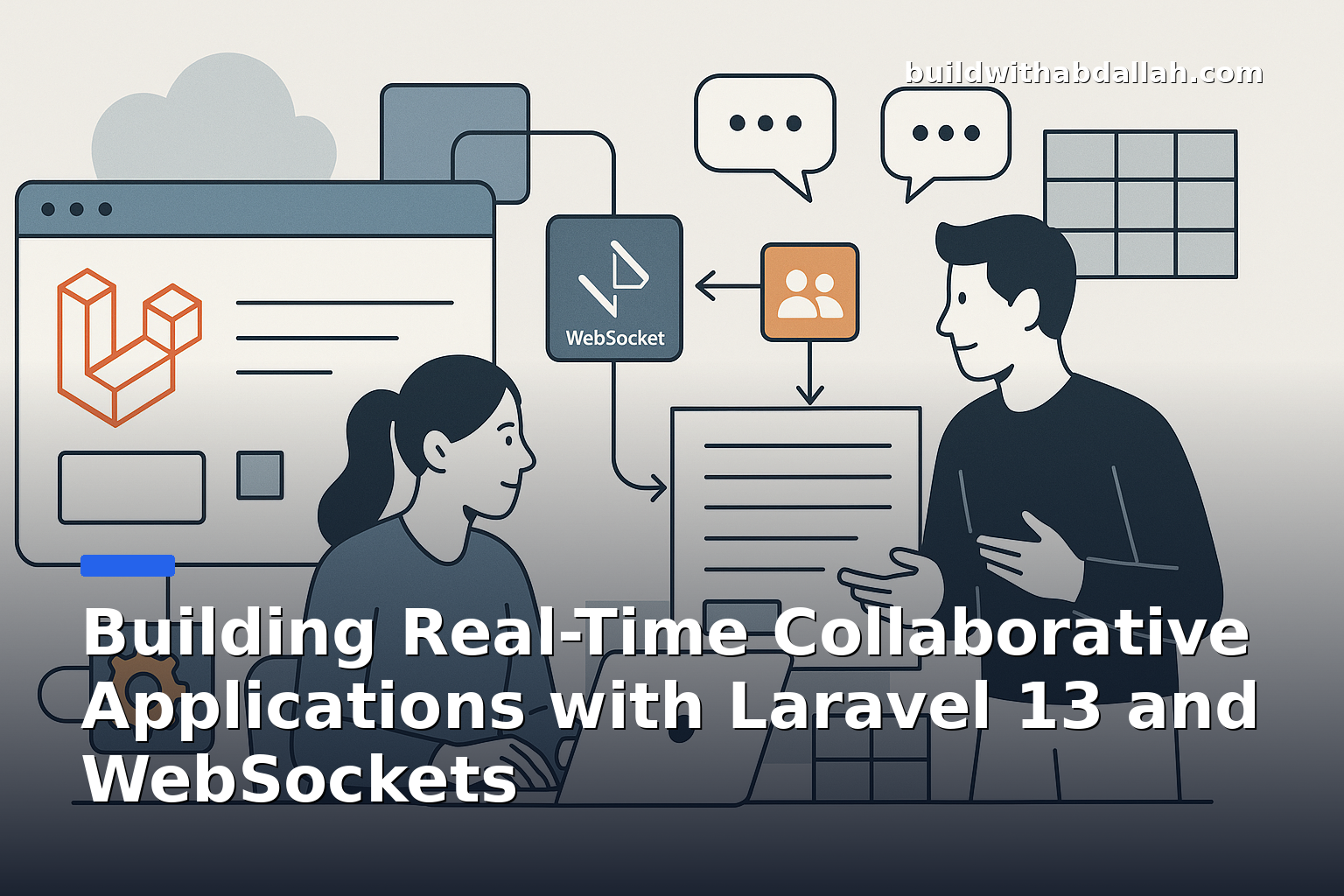 Building Real-Time Collaborative Applications with Laravel 13 and WebSockets