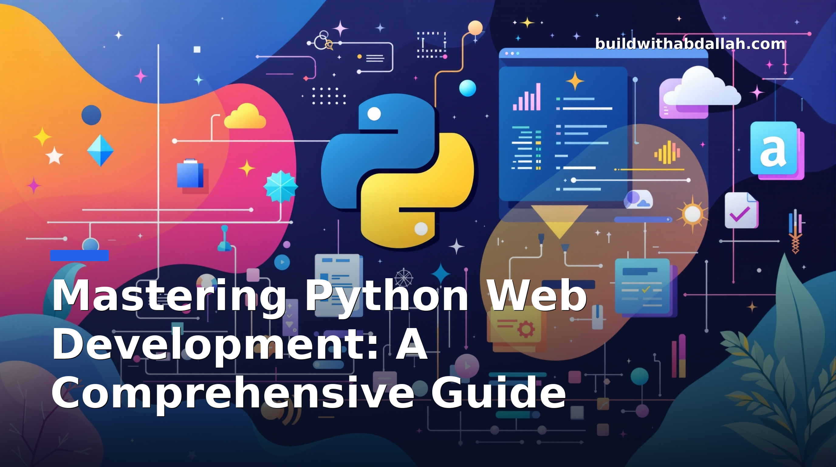 Mastering Python Web Development: A Comprehensive Guide