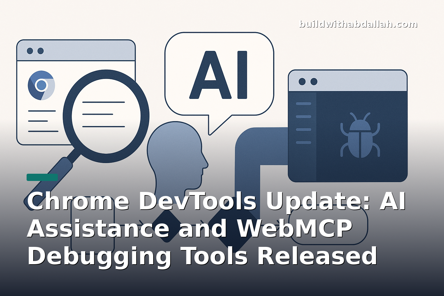 Chrome DevTools Update: AI Assistance and WebMCP Debugging Tools Released
