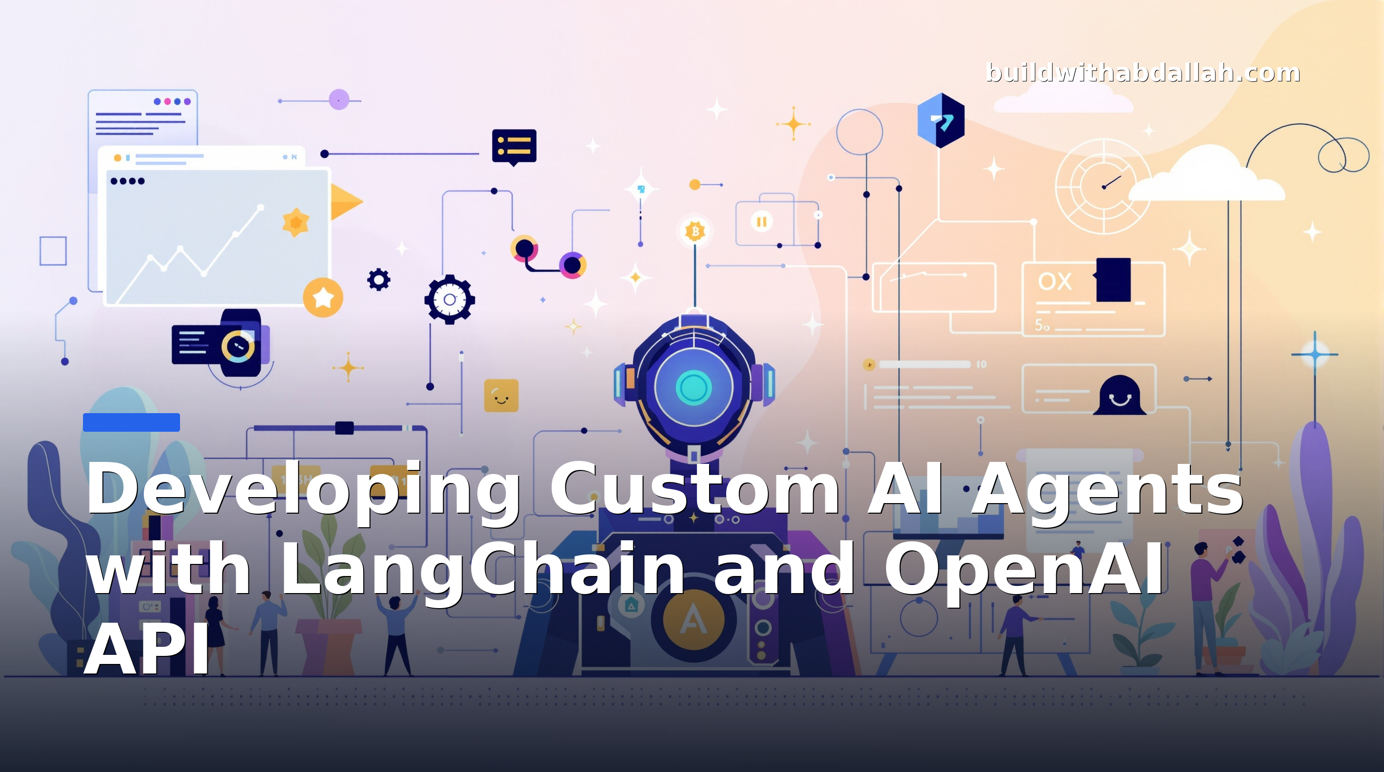 Developing Custom AI Agents with LangChain and OpenAI API