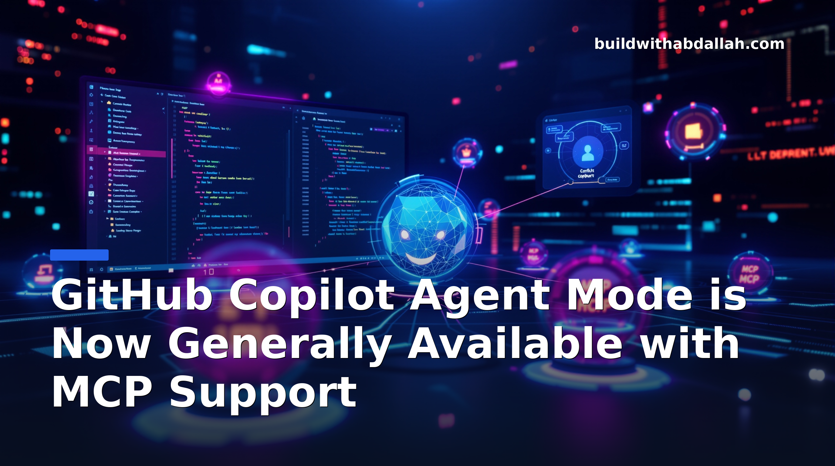 GitHub Copilot Agent Mode is Now Generally Available with MCP Support